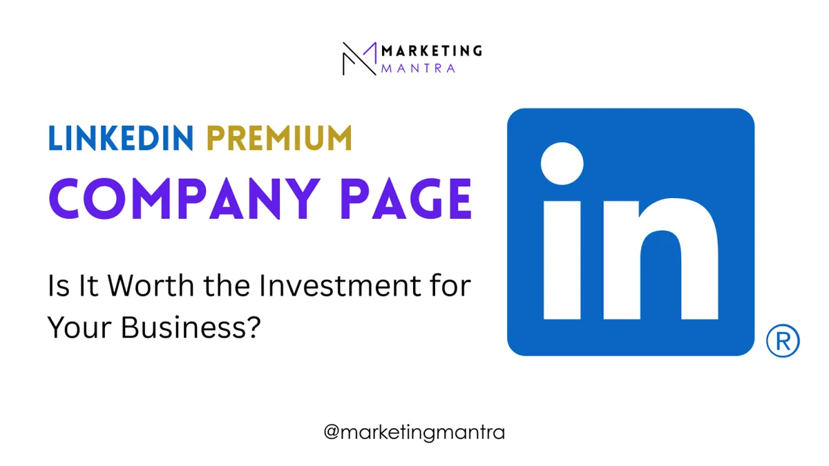 LinkedIn logo beside the question LinkedIn Premium Company Page: is it worth the investment for your business?